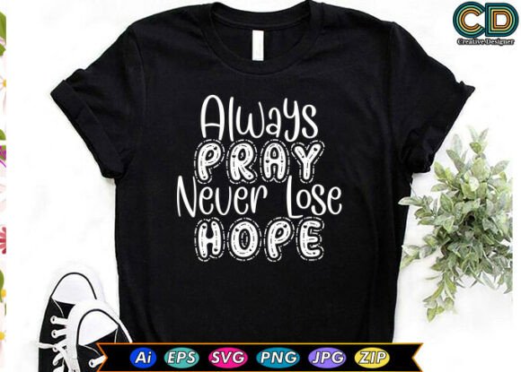 Always Pray Never Lose Hope – A Versatile Graphic Design Asset for Local Business Branding