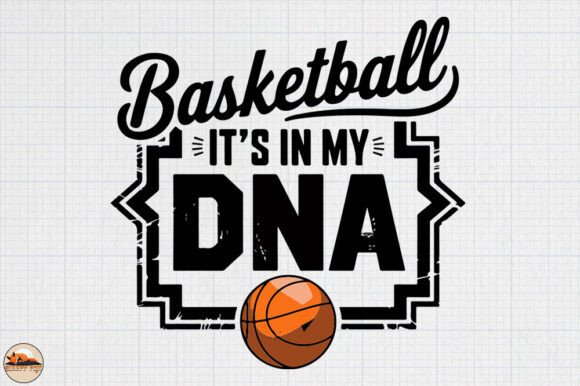 Basketball It's in My DNA: A March Madness Graphic for Crafts and Graphics