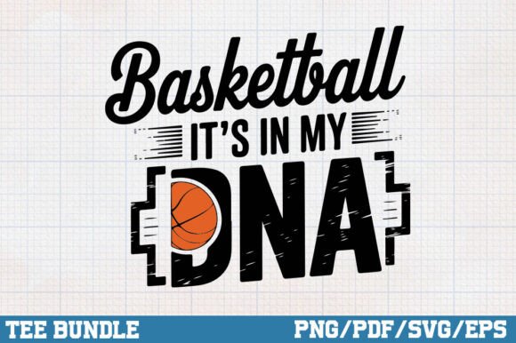 Basketball It’s in My DNA Sublimation: A Graphics Asset for Crafts & Content Creators