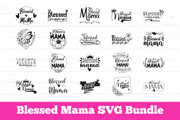 Blessed Mama SVG Graphics for Print Templates and Cricut Projects