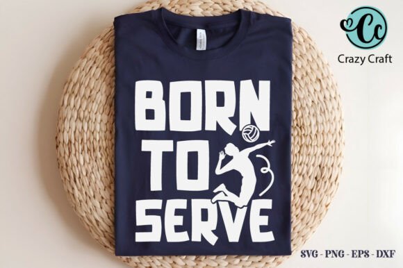 “Born to Serve, Volleyball Mom SVG” – A Versatile Graphic for T-Shirt Designs