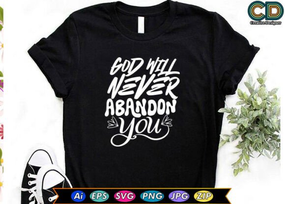 God Will Never Abandon You Christian Graphic for Crafts and Designers