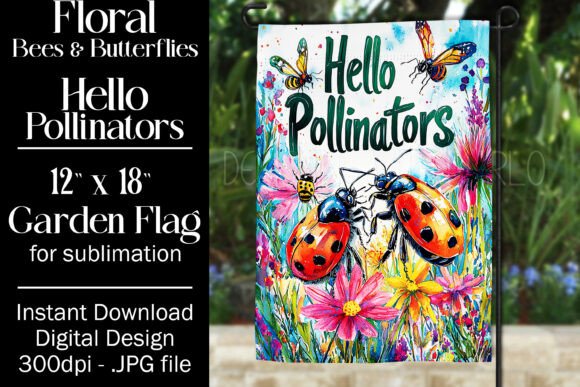 Hello Pollinators Garden Flag Sublimation Graphics for Crafts