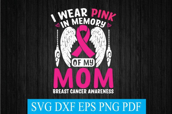 I Wear Pink in Memory of My Mom SVG PNG: A Heartfelt Graphic for Branding and Packaging