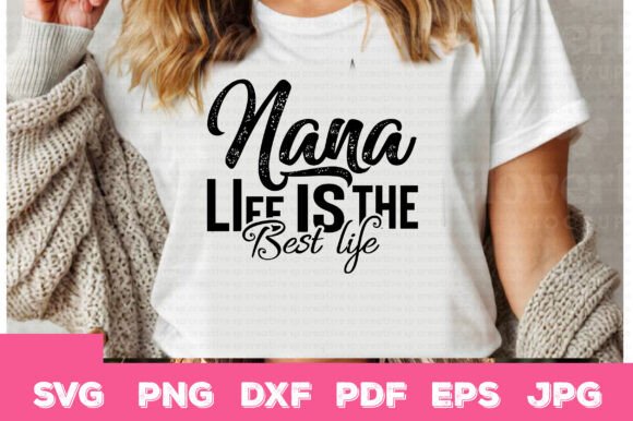Nana Life is the Best Life – Graphics for Cozy Crafts