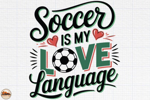 Soccer Is My Love Language Graphics for Crafts & Content Creators