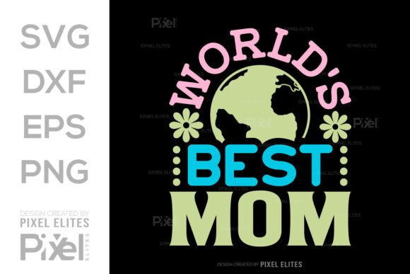World’s Best Mom SVG Design for T-Shirt Graphics